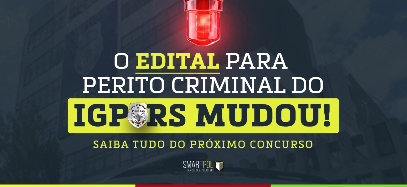 O Concurso para Perito do IGP mudou!