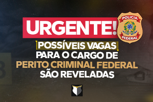 CEBRASPE será a banca da PF! Edital e data da provas revelados!